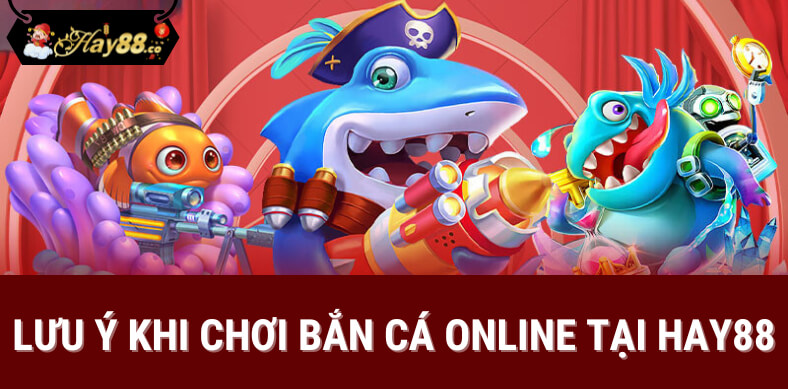 bắn cá online cùng Hay88