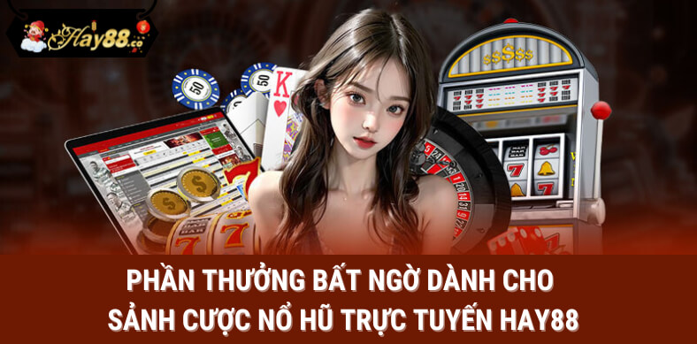 nổ hũ trực tuyến tại Hay88